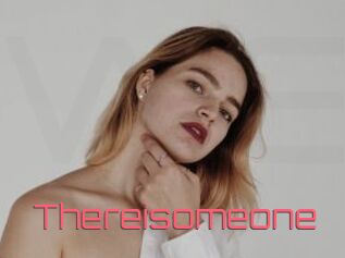 Thereisomeone