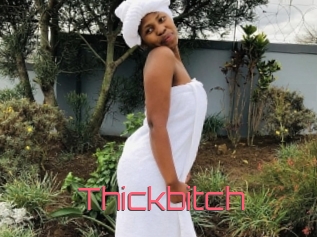 Thickbitch