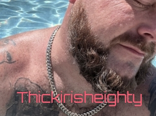 Thickirisheighty