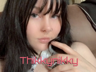 Thikkynikky