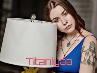 Titaniyaa