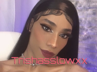 Trishasslowxx
