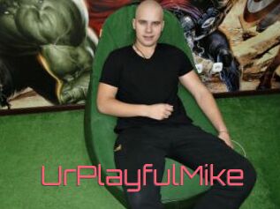 UrPlayfulMike