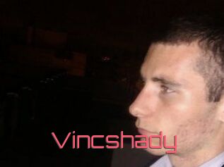 Vincshady