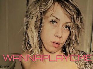 WANNAPLAYCME