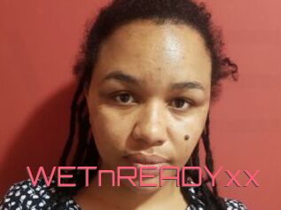 WETnREADYxx