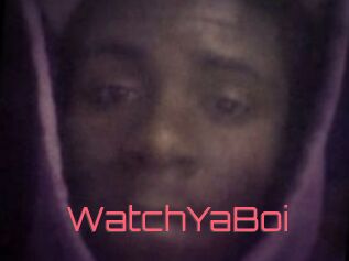 WatchYaBoi