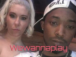 Wewannaplay