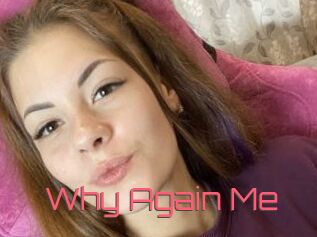 Why_Again_Me