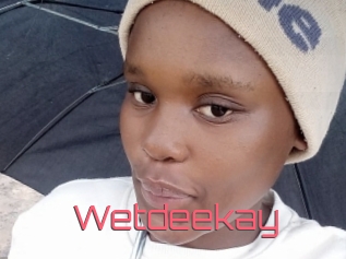 Wetdeekay