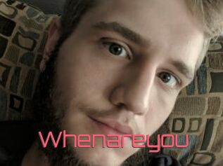 Whenareyou