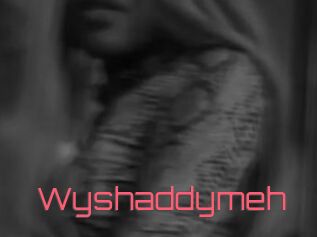 Wyshaddymeh