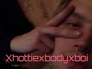 Xhottiexbodyxboi