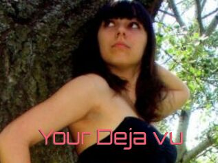 Your_Deja_vu