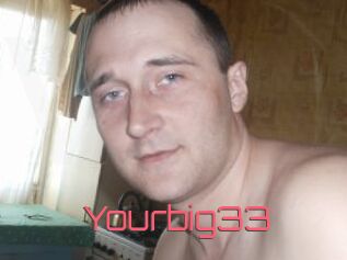 Yourbig33