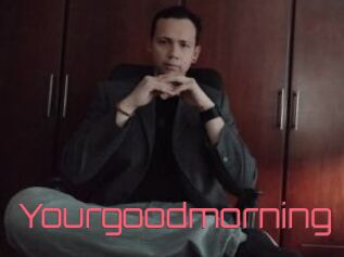 Yourgoodmorning