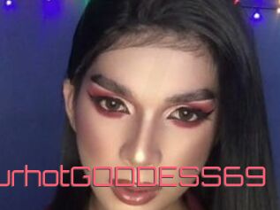 YourhotGODDESS69