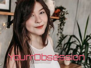 YourrObsession