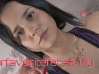 Yourfavoritefetish77y