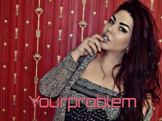 Yourproblem